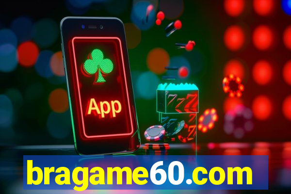 bragame60.com