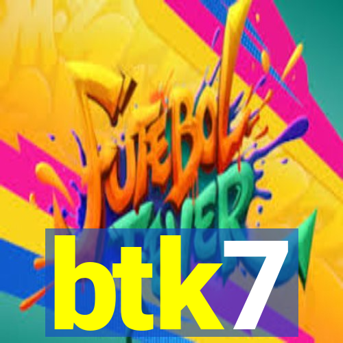 btk7