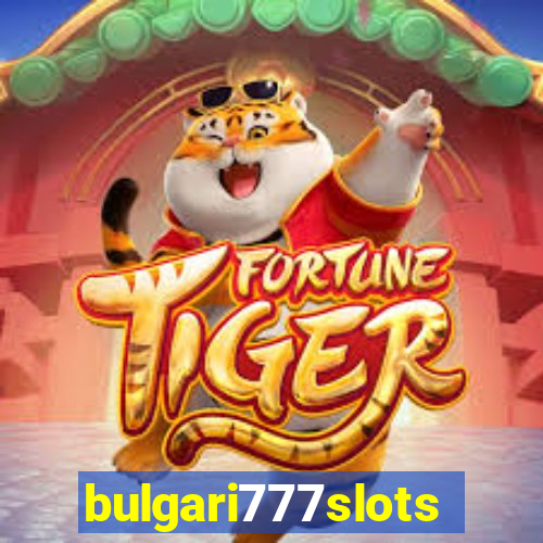 bulgari777slots.com