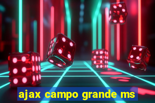 ajax campo grande ms