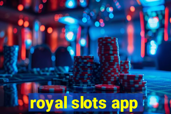 royal slots app