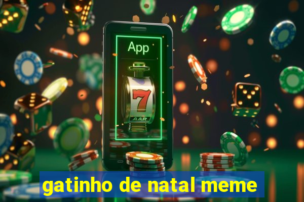 gatinho de natal meme