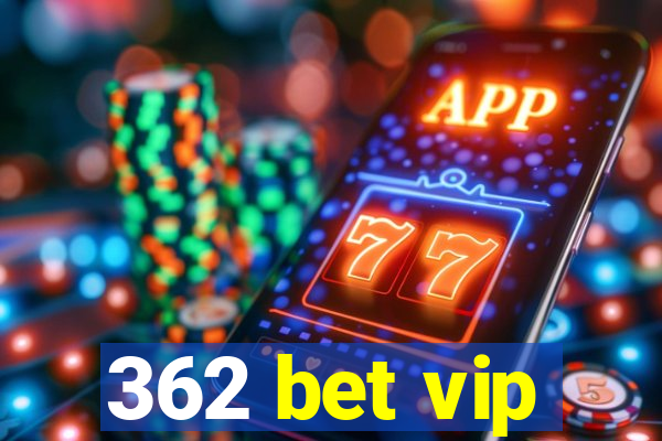 362 bet vip