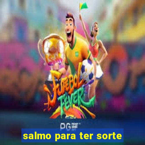 salmo para ter sorte