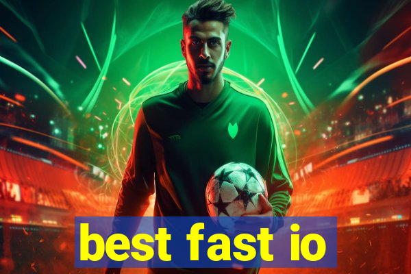 best fast io