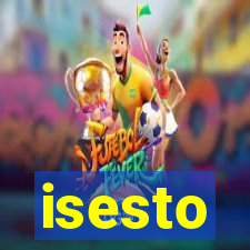 isesto