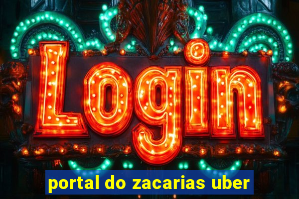 portal do zacarias uber