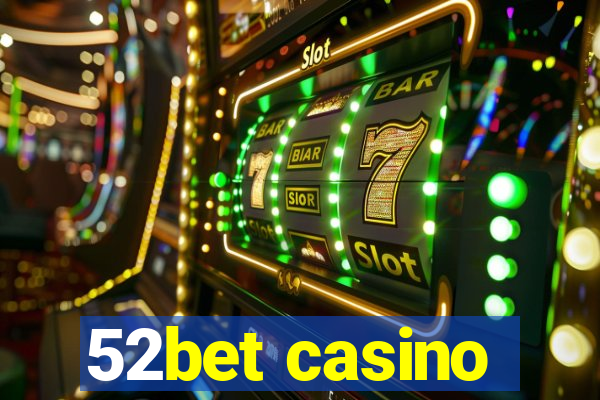 52bet casino