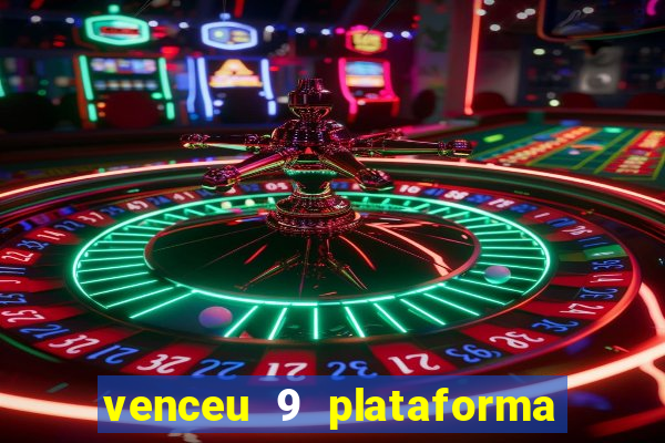 venceu 9 plataforma de jogos