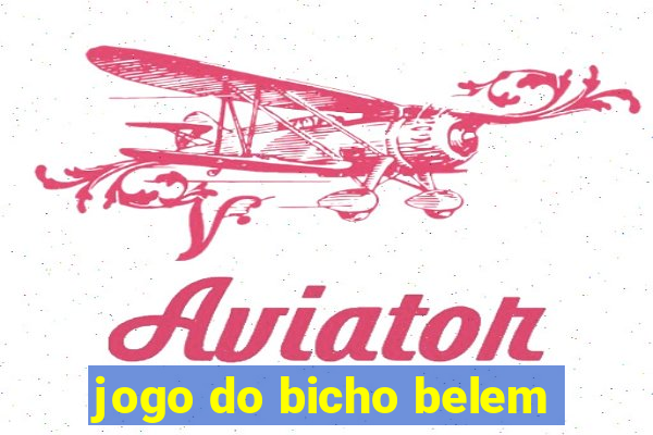 jogo do bicho belem