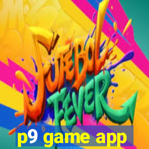 p9 game app