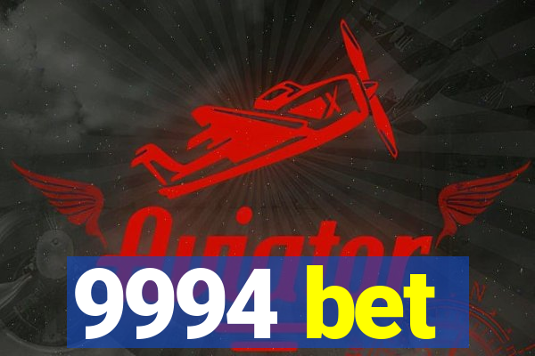 9994 bet