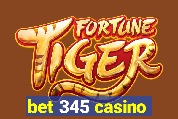 bet 345 casino