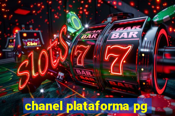 chanel plataforma pg