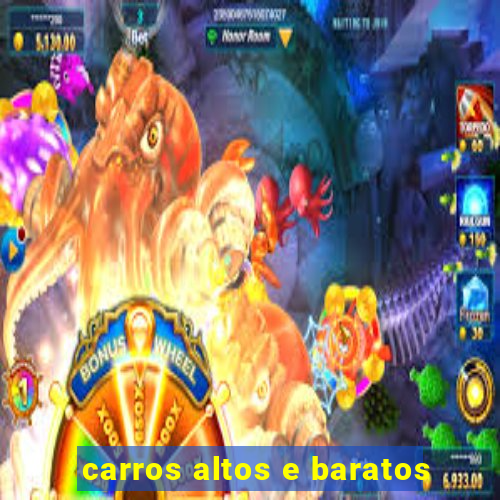 carros altos e baratos