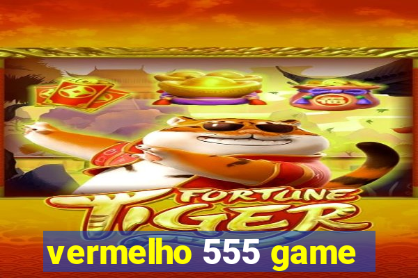 vermelho 555 game