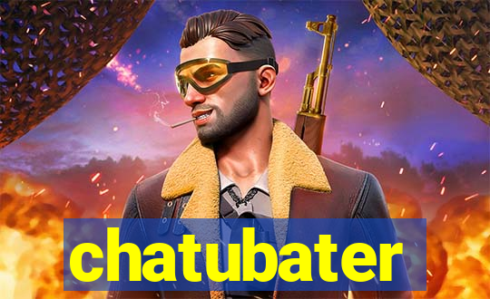 chatubater