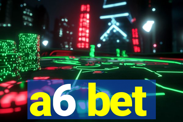 a6 bet