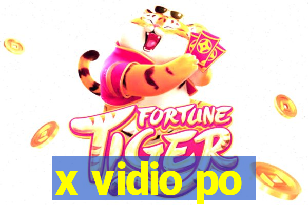 x vidio po