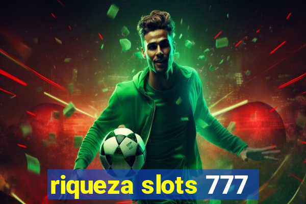 riqueza slots 777