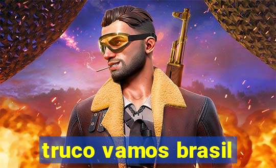 truco vamos brasil