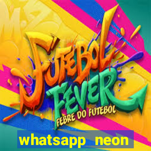 whatsapp neon consiga mais