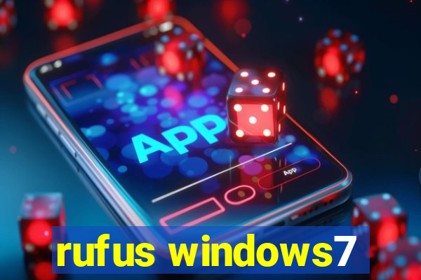 rufus windows7