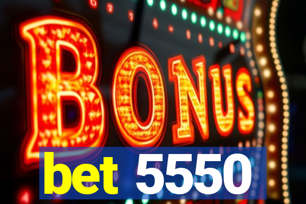 bet 5550