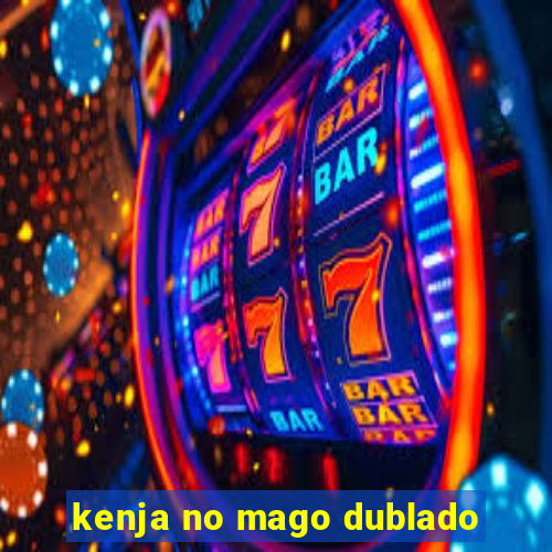 kenja no mago dublado