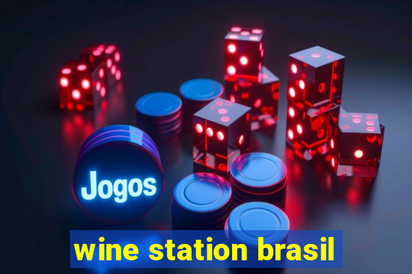 wine station brasil