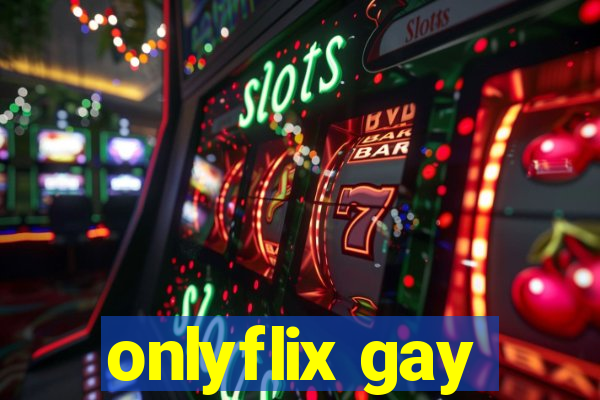 onlyflix gay