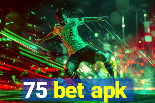 75 bet apk