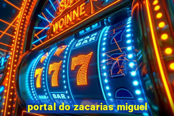 portal do zacarias miguel