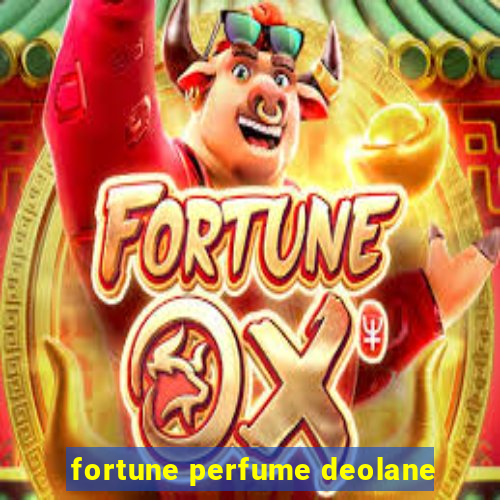 fortune perfume deolane