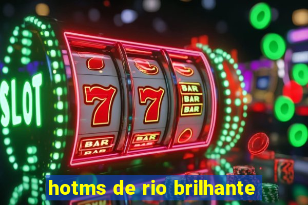 hotms de rio brilhante