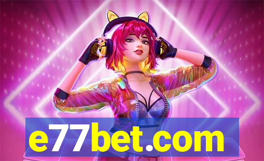 e77bet.com