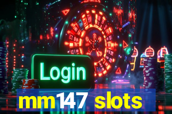 mm147 slots