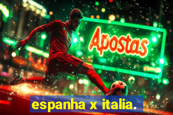 espanha x italia.