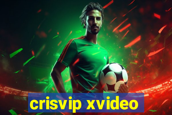 crisvip xvideo