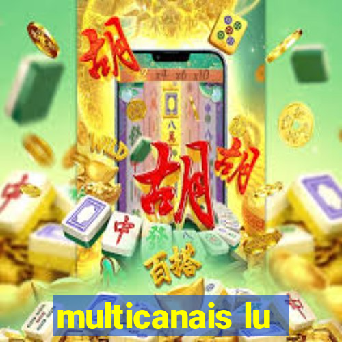 multicanais lu