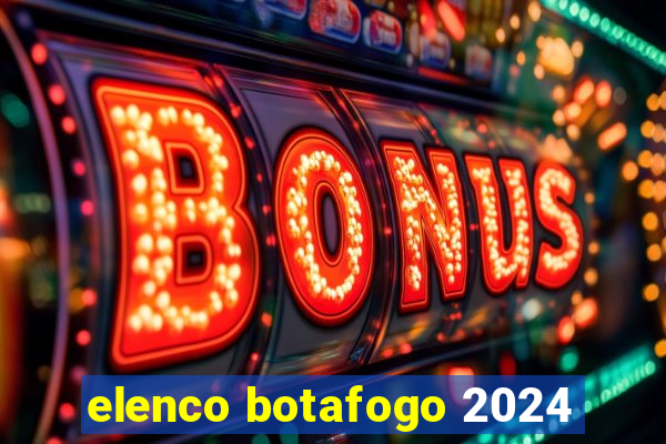 elenco botafogo 2024