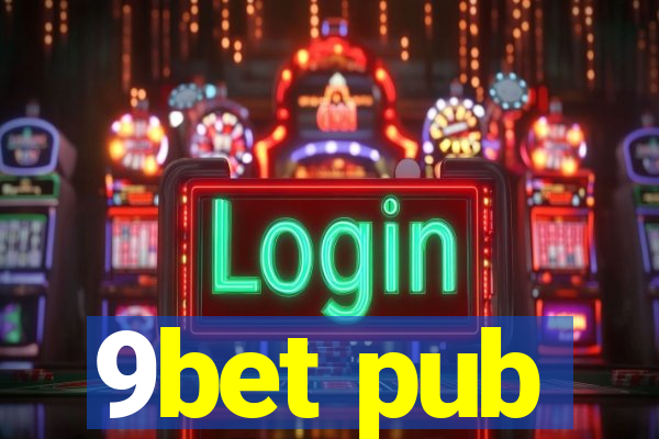 9bet pub