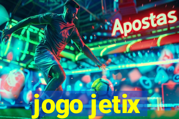 jogo jetix