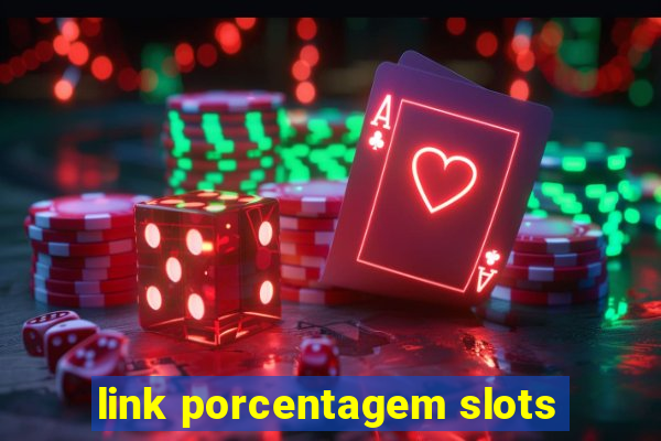 link porcentagem slots