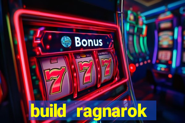 build ragnarok history reborn rag