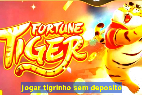 jogar tigrinho sem deposito