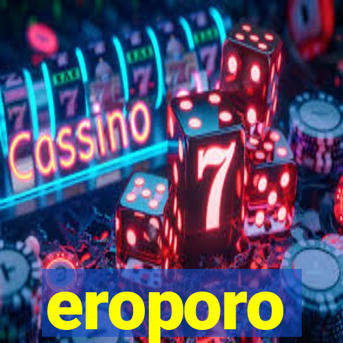 eroporo