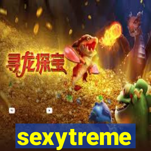 sexytreme