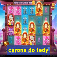 carona do tedy