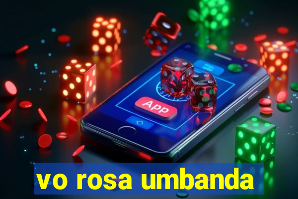 vo rosa umbanda